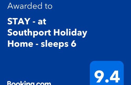 Southport Casa | STAY - at Southport Holiday Home - sleeps 6